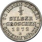 Reverse 1/2 Silber Groschen 1872 B