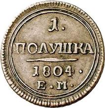 Połuszka (1/4 kopiejki) 1804 ЕМ   "Mennica Jekaterynburg"