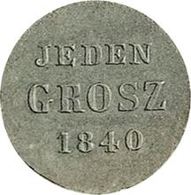 1 Groschen 1840 MW   "JEDEN GROSZ" (Probe)