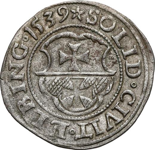 Аверс монеты - Шеляг 1539 года "Эльблонг" - цена серебряной монеты - Польша, Сигизмунд I Старый